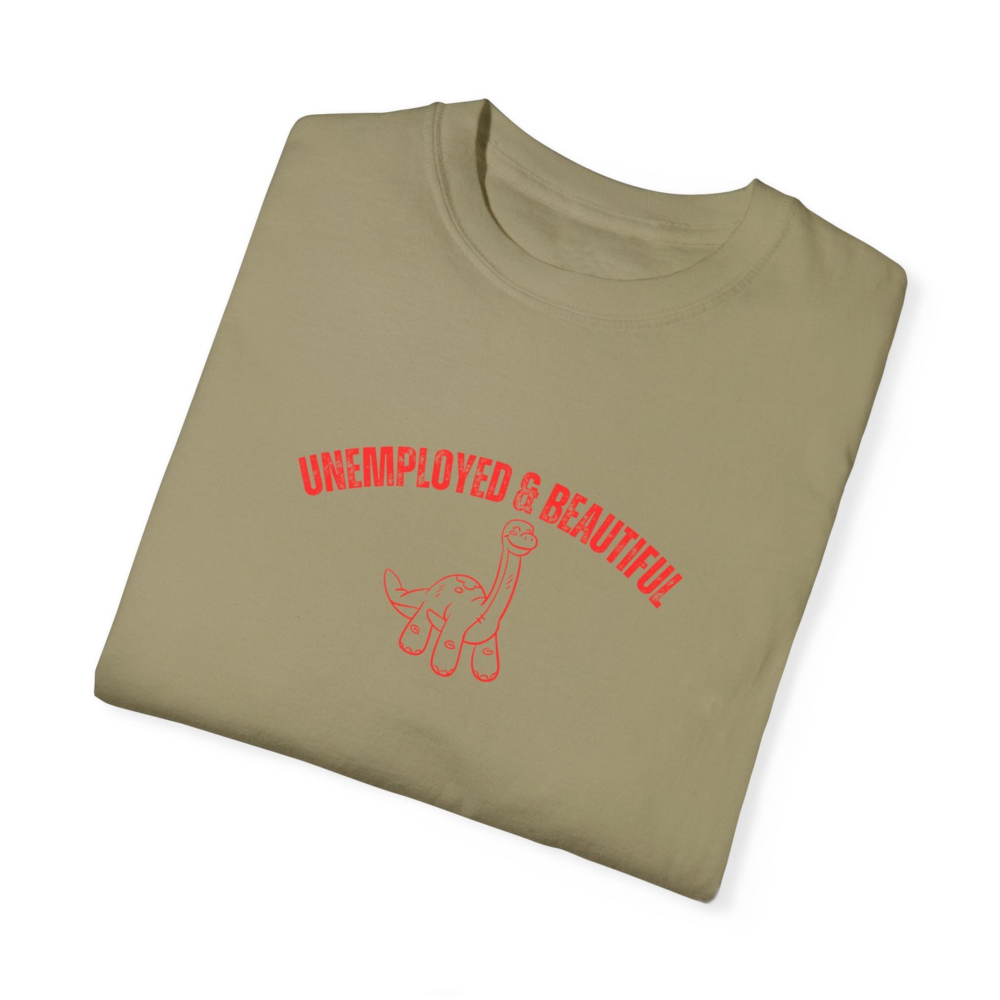 Unemployed & Beautiful T-shirt