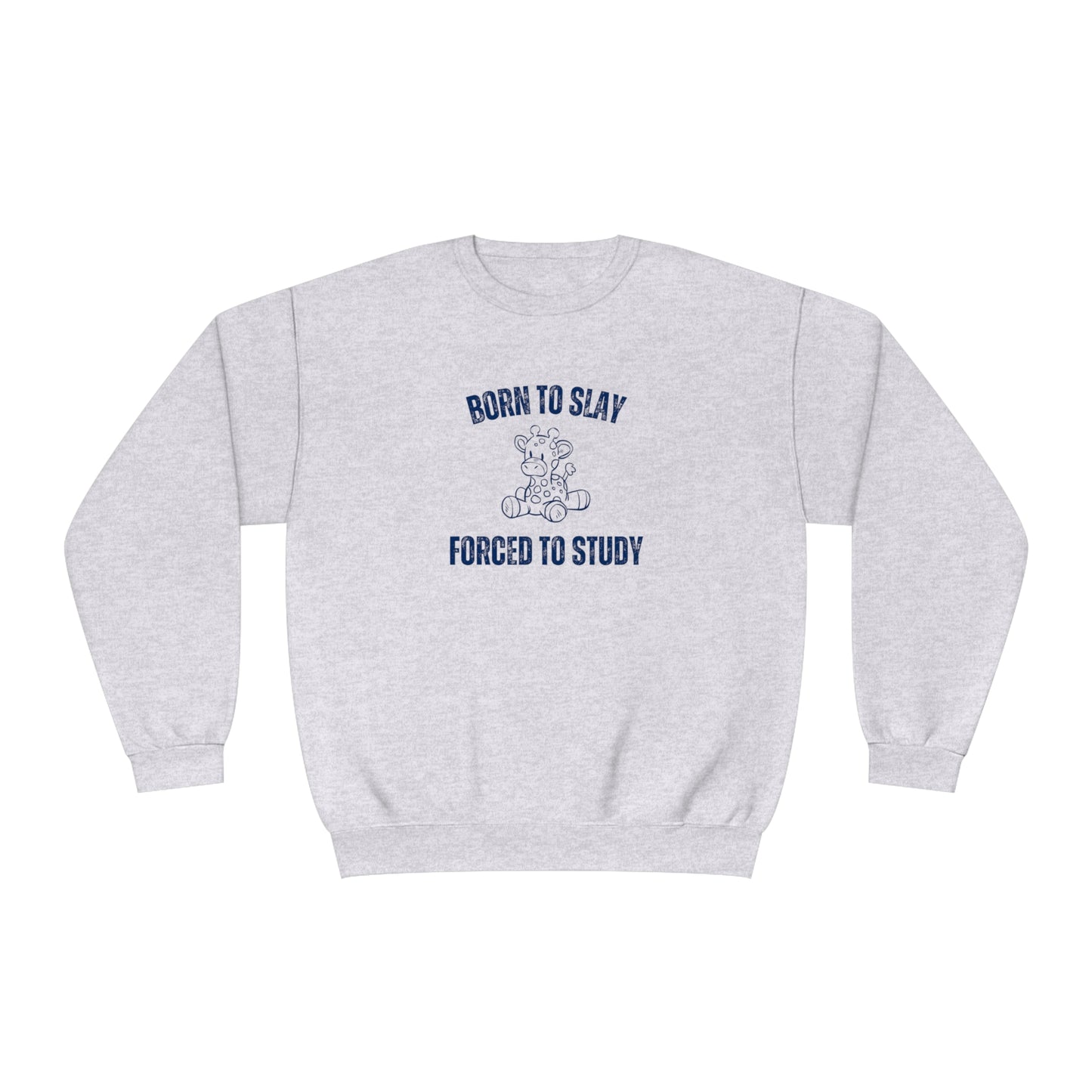 Born To Slay Forced To Study Sweatshirt