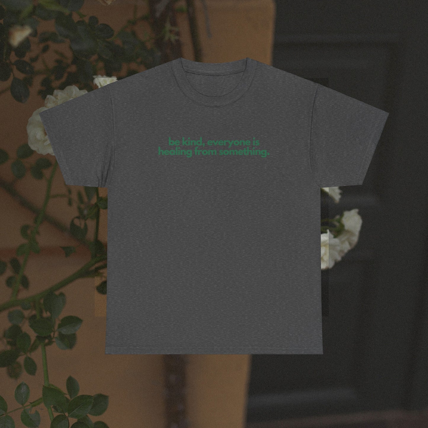 Be Kind, Everyone Is Healing From Something Unisex Heavy Cotton Tee