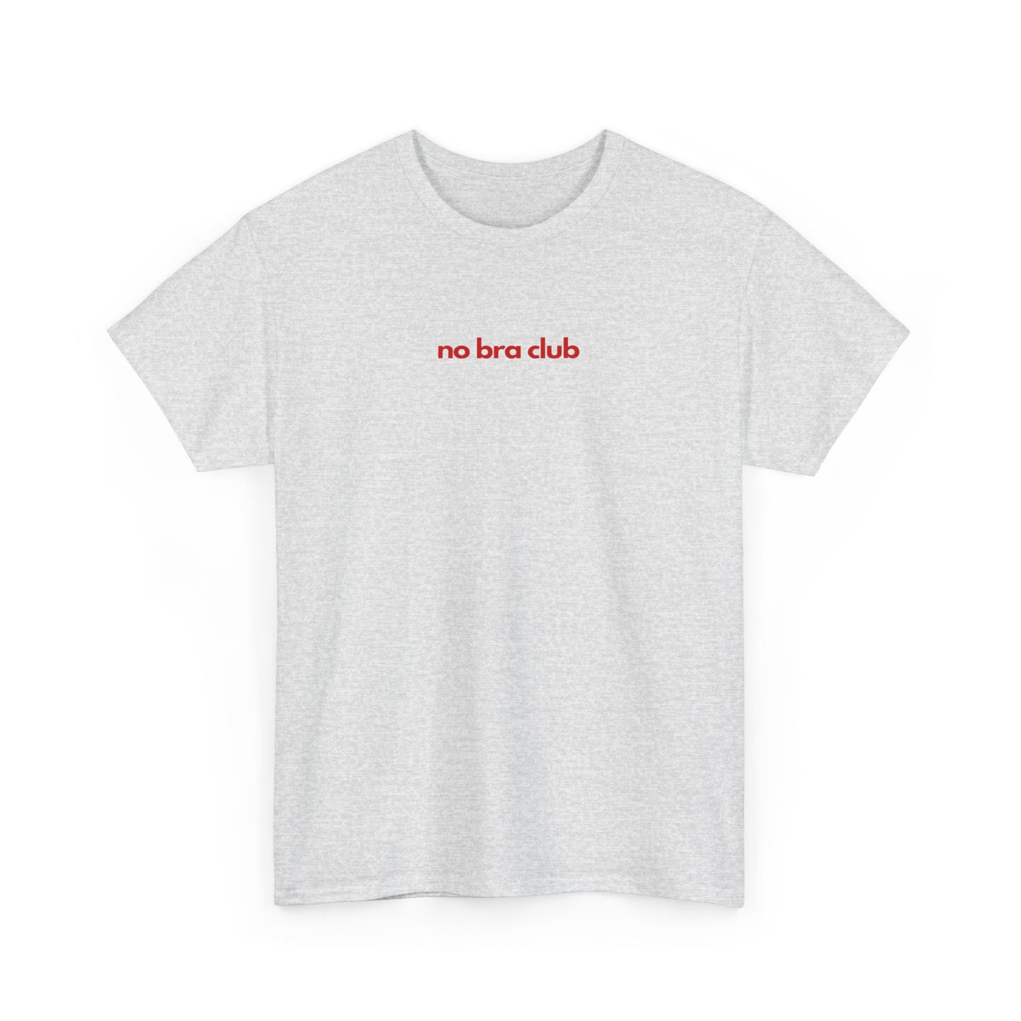 No Bra Club Unisex Heavy Cotton Tee