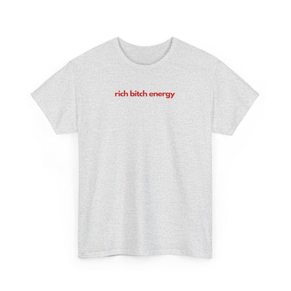 Rich Bitch Energy Unisex Heavy Cotton Tee