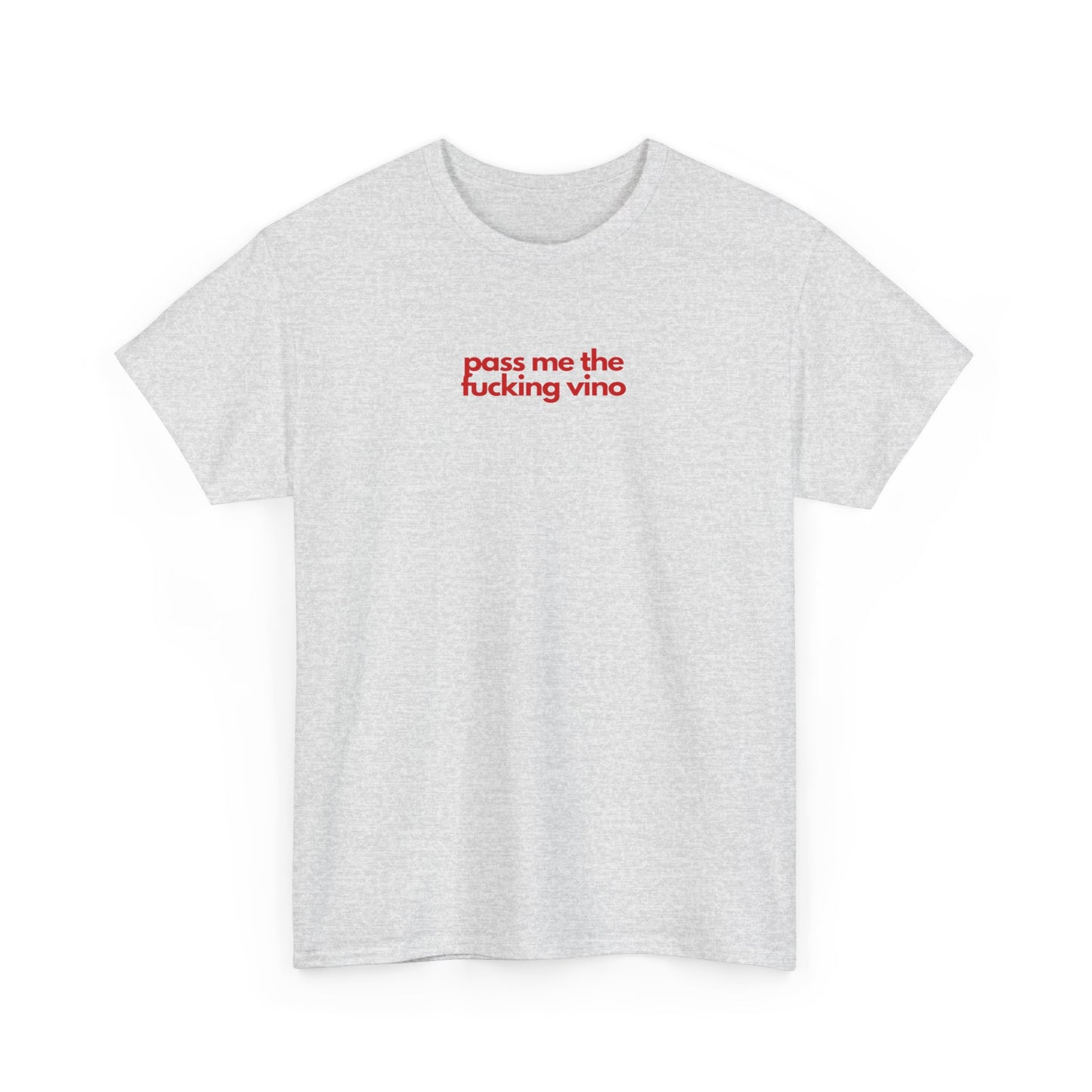 Pass Me The Fucking Vino Unisex Heavy Cotton Tee