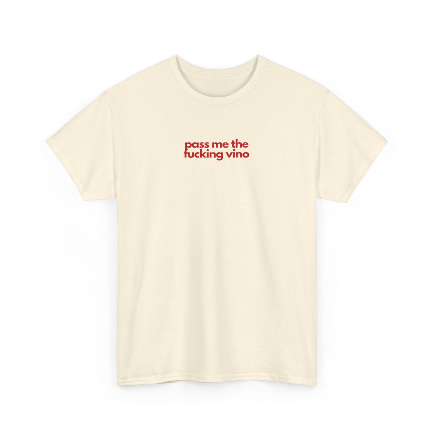 Pass Me The Fucking Vino Unisex Heavy Cotton Tee