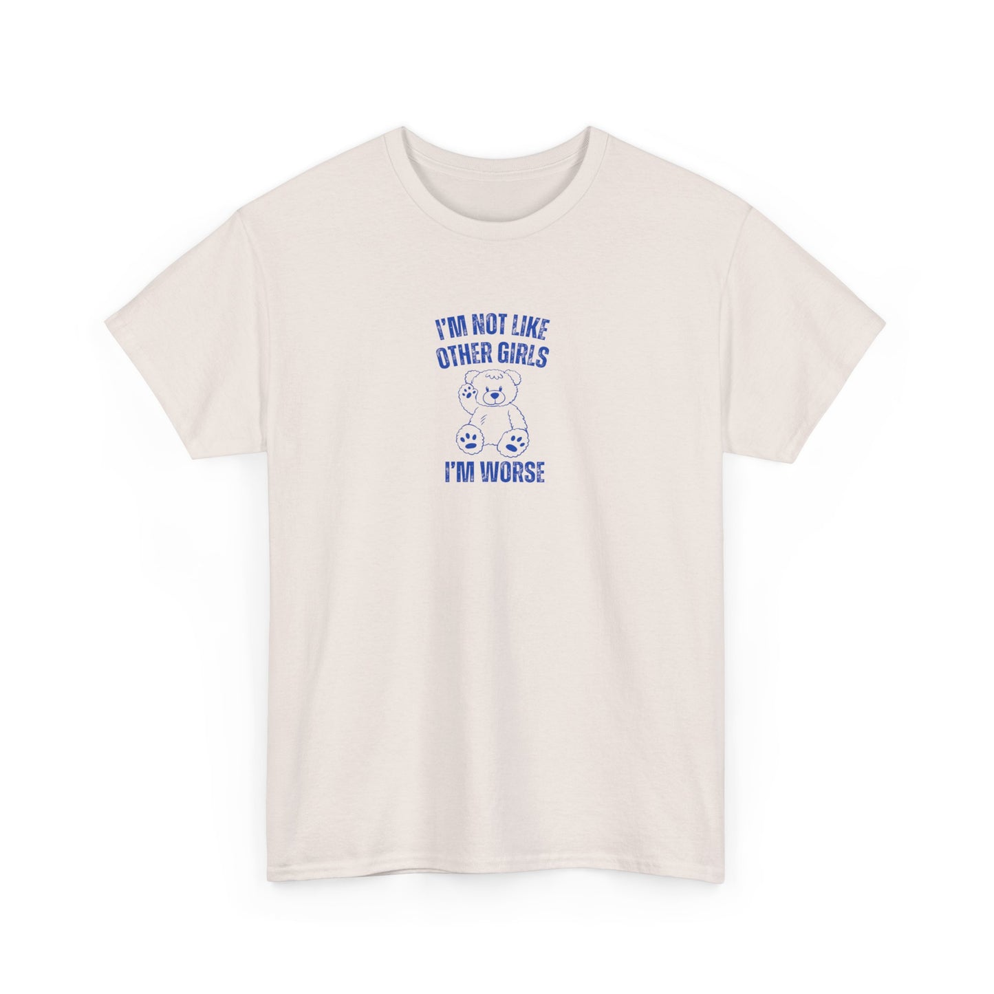 I'm Not Like Other Girls I'm Worse Unisex Graphic Tee