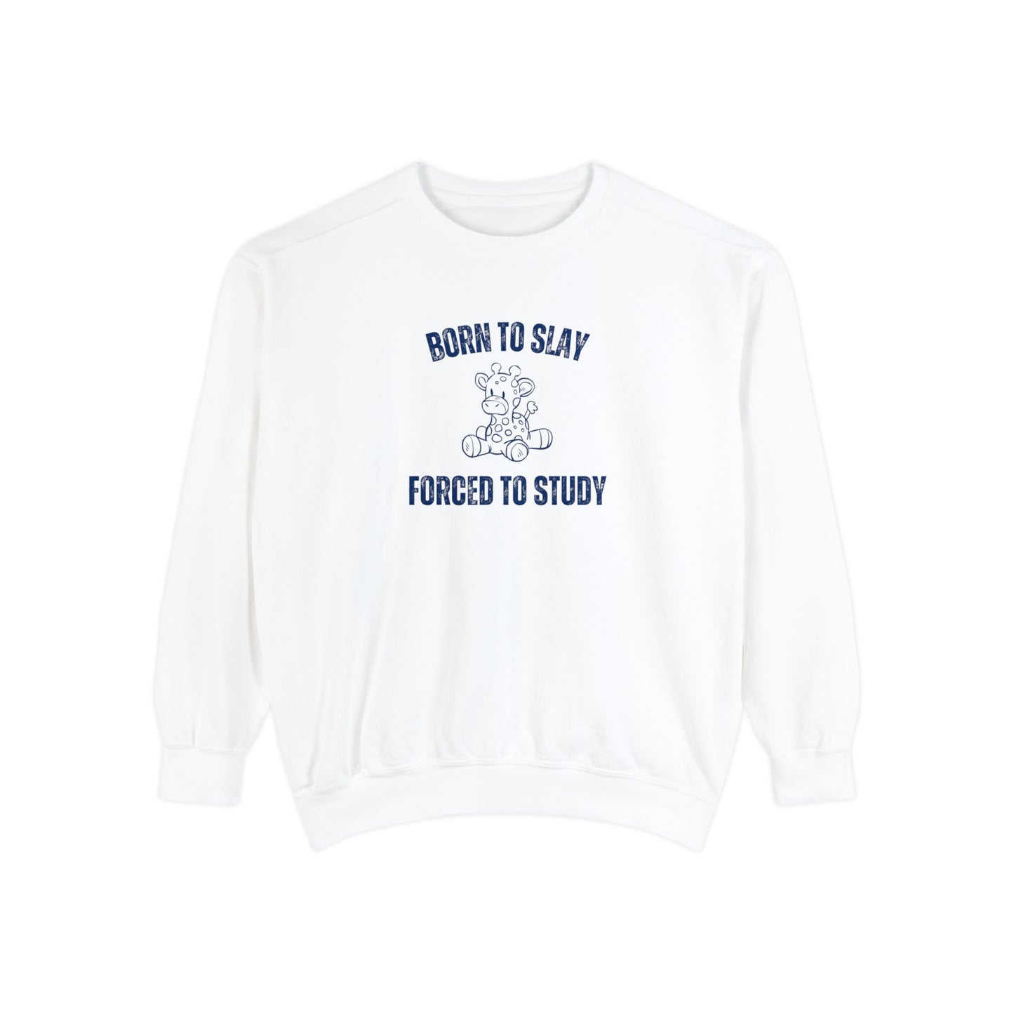 Born To Slay Forced To Study Sweatshirt