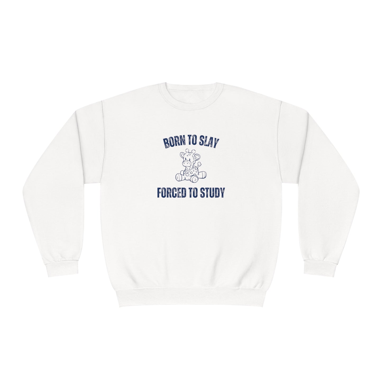 Born To Slay Forced To Study Sweatshirt