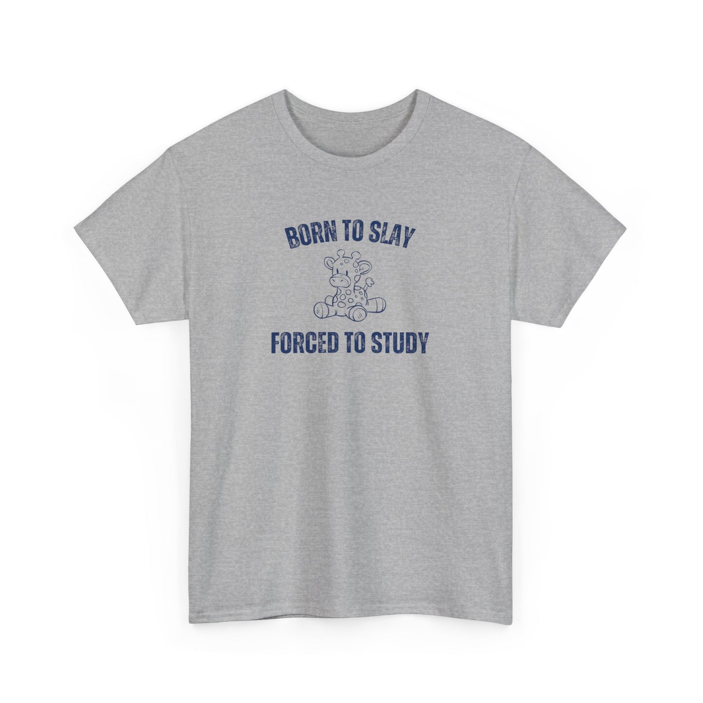 Born To Slay Forced To Study Unisex Graphic Tee