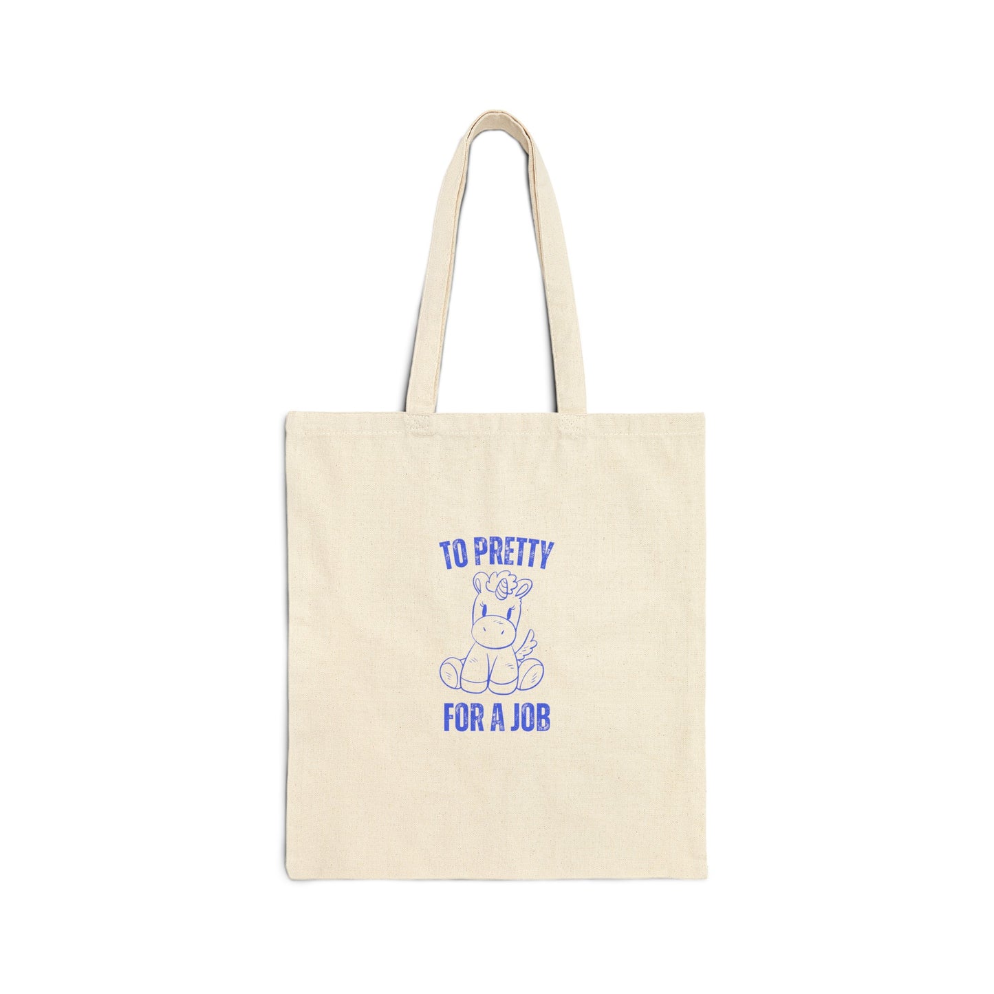 Too Pretty For A Job Tote Bag