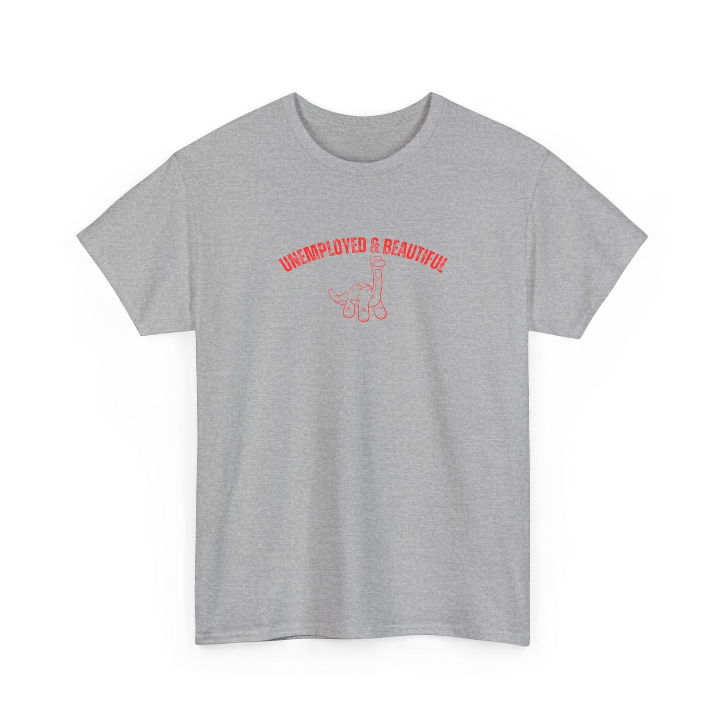 Unemployed & Beautiful Unisex Graphic Tee