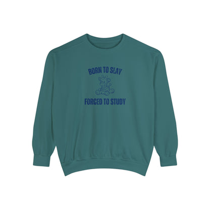 Born To Slay Forced To Study Sweatshirt