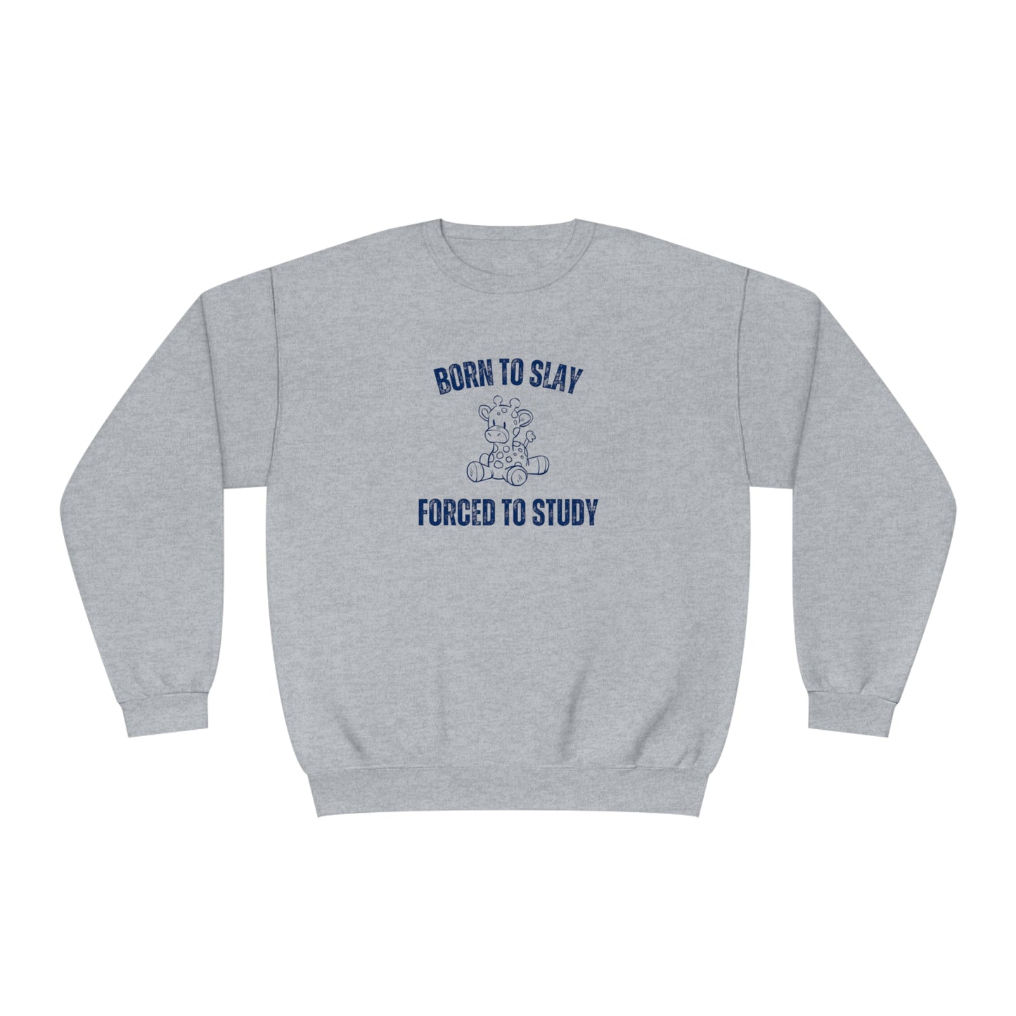 Born To Slay Forced To Study Sweatshirt