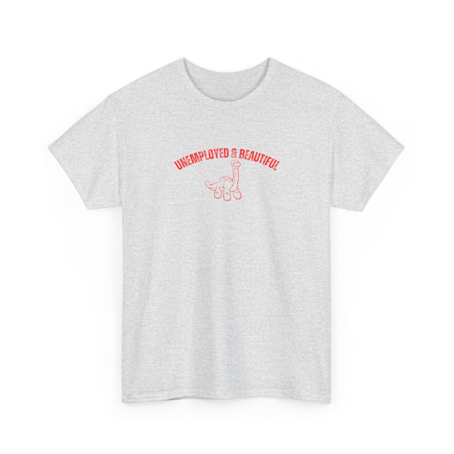 Unemployed & Beautiful Unisex Graphic Tee