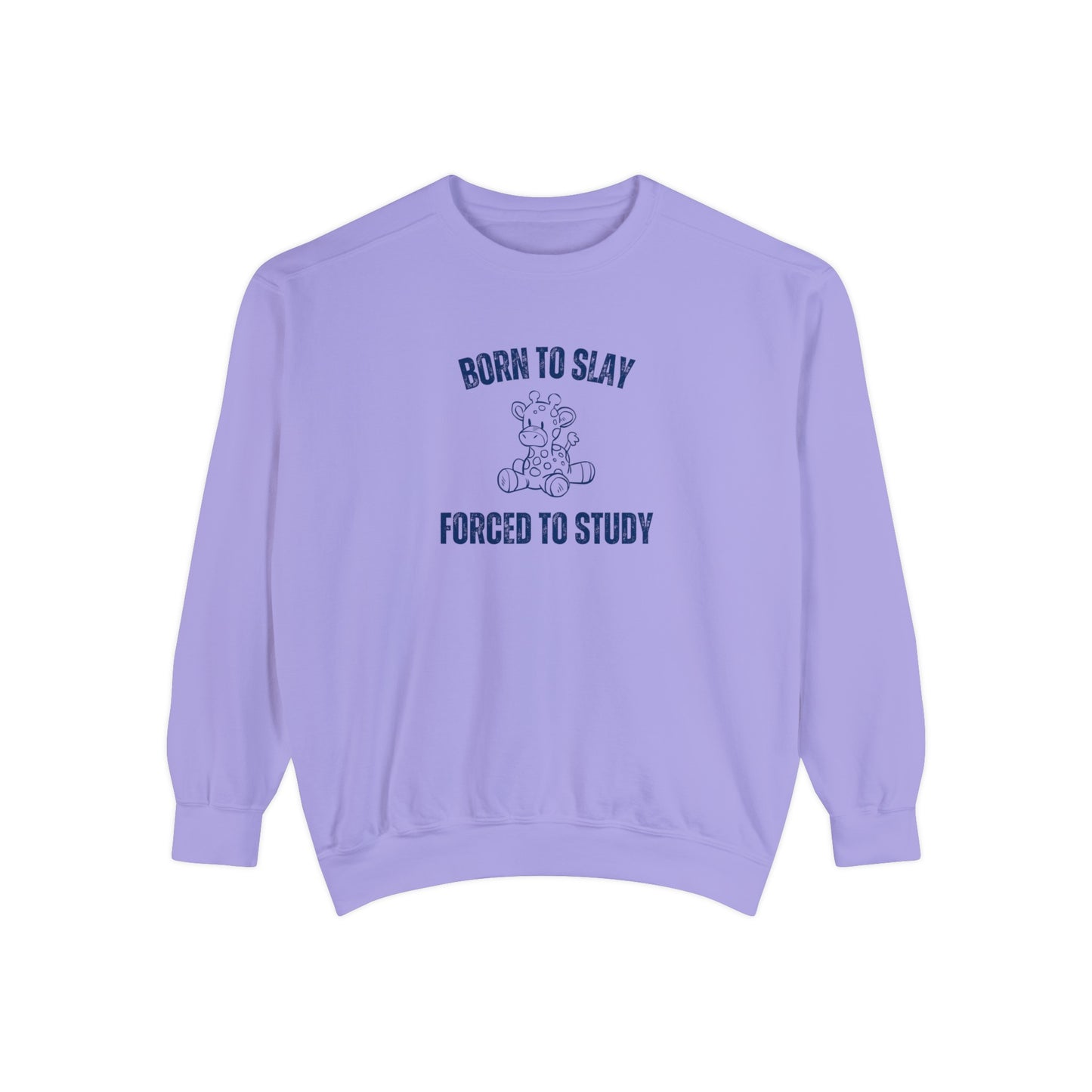 Born To Slay Forced To Study Sweatshirt