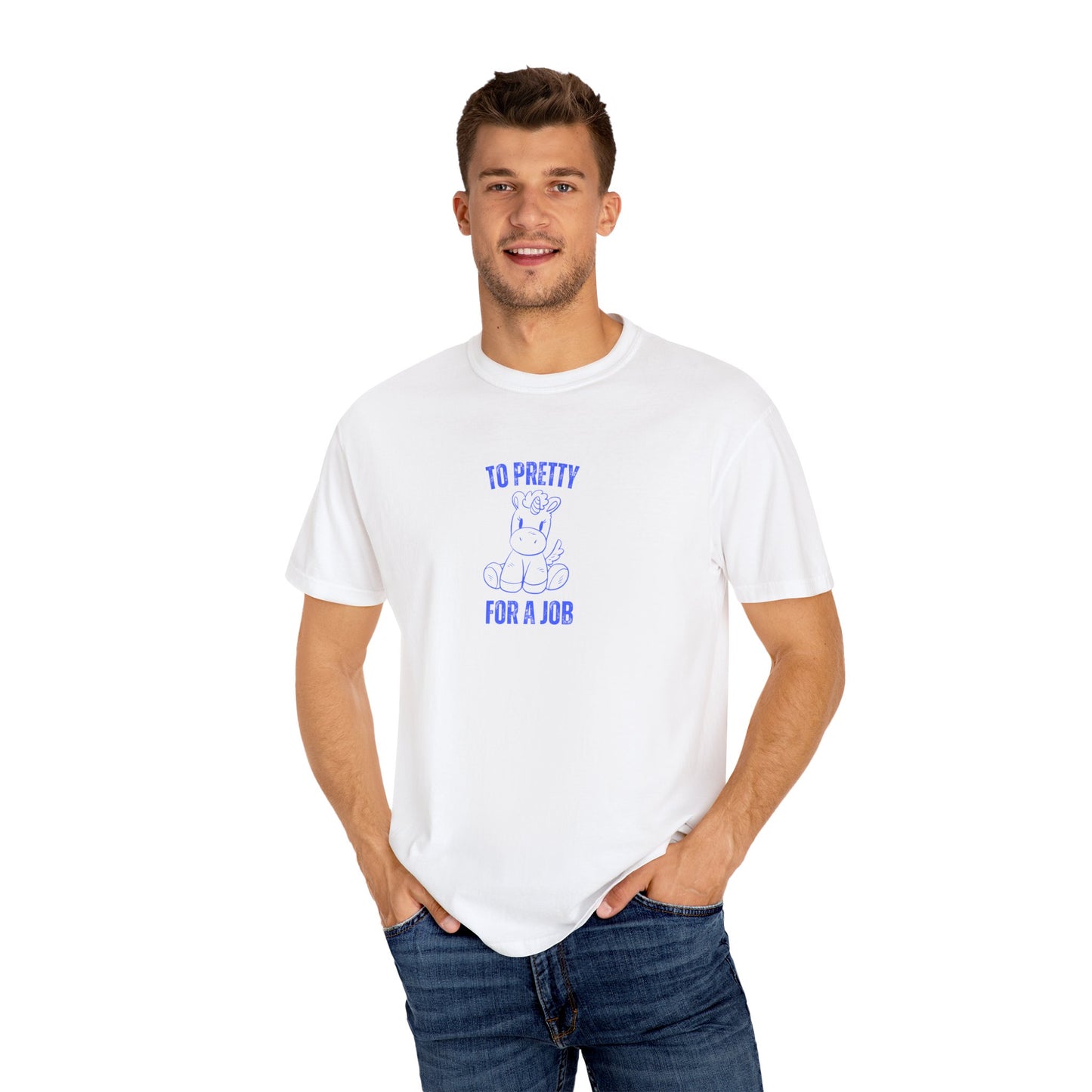 To Pretty For A Job T-shirt