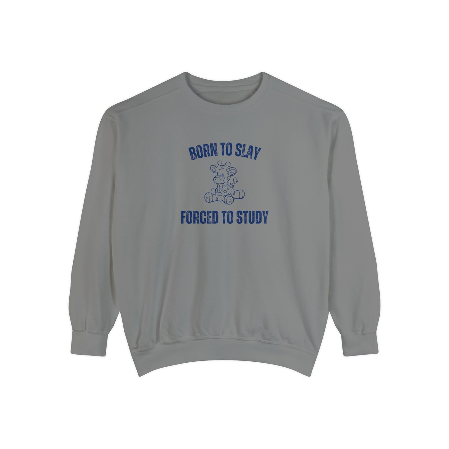 Born To Slay Forced To Study Sweatshirt