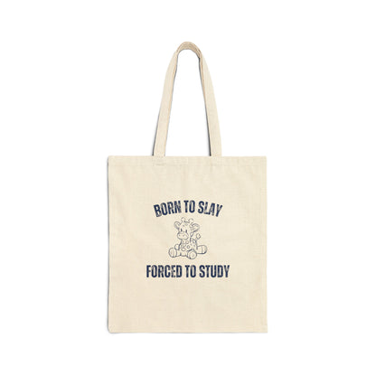 Born To Slay Forced To Study Tote Bag