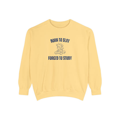 Born To Slay Forced To Study Sweatshirt